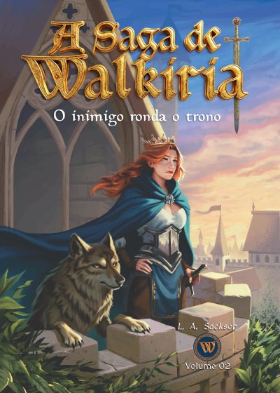 A SAGA DE WALKIRIA - O inimigo ronda o trono - 02